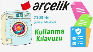 Arçelik 7103 He Çamaşır Makinesi Kullanma Kılavuzu