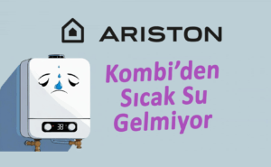 Ariston Kombi Sıcak Su Gelmiyor