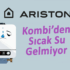 Ariston kombi sıcak su problemi çözümü