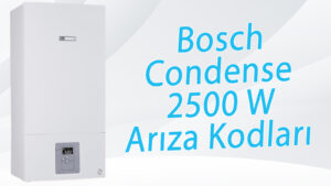 Bosch Condense 2500W Arıza Kodları