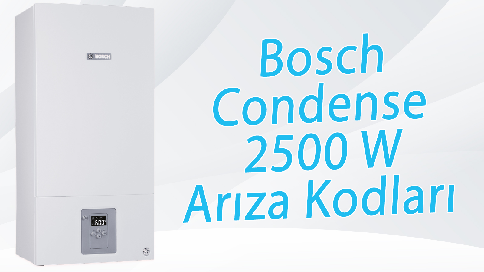 Bosch Condense 2500 W Hata Kodları