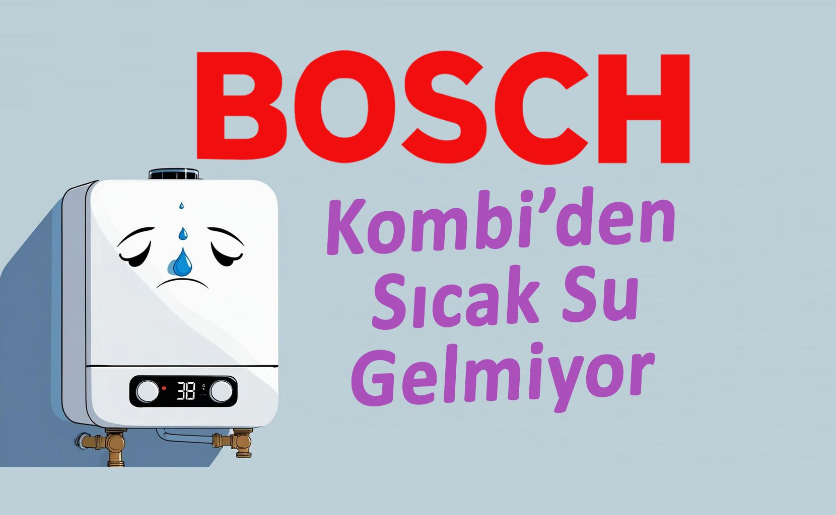 Bosch kombi sıcak su gelmiyor