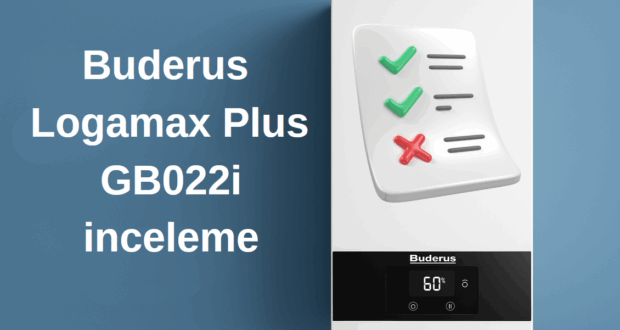 Buderus Logamax plus GB022i Yoğuşmalı Kombi İncelemesi