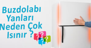 Buzdolabı Aşırı ısınmasının Sebepleri
