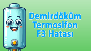 Demirdöküm Termosifon F3 Arızası