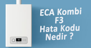 ECA Kombi F3 hata kodu hakkında bilgi