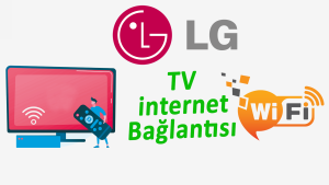 LG Televizyon internet’e Bağlama