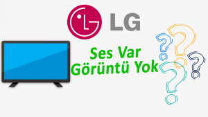 LG Televizyon Ses Var Görüntü Yok